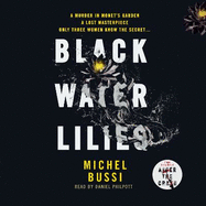 Black Water Lilies: 'A dazzling, unexpected and haunting masterpiece' Daily Mail