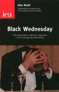 Black Wednesday: A Re-Examination of Britain's Experience in the Exchange Rate Mechanism - Budd, Alan