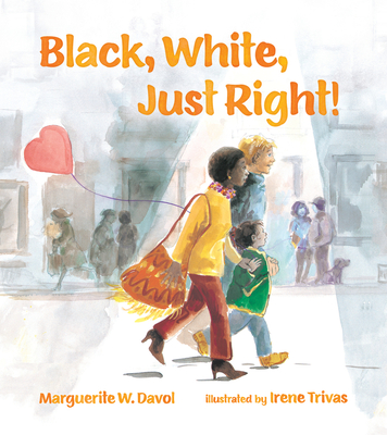 Black, White, Just Right! - Davol, Marguerite W