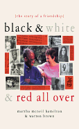 Black & White & Red All Over - McNeil Hamilton, Martha, and Brown, Warren