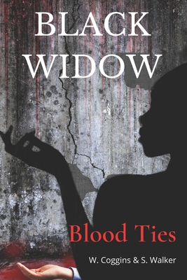 Black Widow: Blood Ties - Walker, and Coggins, W