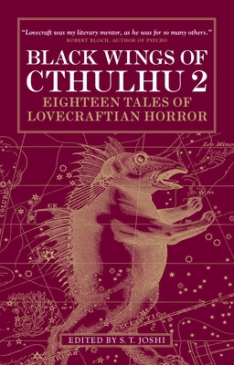 Black Wings of Cthulhu (Volume Two): Tales of Lovecraftian Horror - Joshi, S T (Editor), and Kiernan, Caitlin R