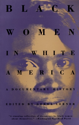 Black Women in White America: A Documentary History by Gerda Lerner ...