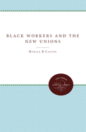 Black Workers and the New Unions,