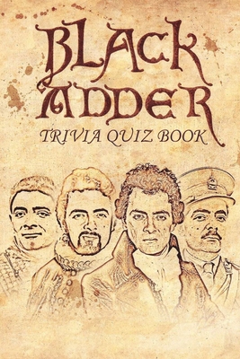 Blackadder: Trivia Quiz Book - Phillips, Patrick