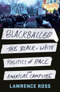 Blackballed: The Black and White Politics of Race on America's Campuses