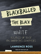 Blackballed: The Black and White Politics of Race on America's Campuses