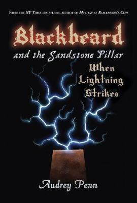 Blackbeard and the Sandstone Pillar: When Lightning Strikes - Penn, Audrey