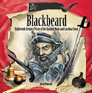 Blackbeard: Eighteenth-Century Pirate of the Spanish Main and Carolina Coast