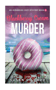 Blackberry Cream & Murder: An Oceanside Cozy Mystery - Book 4