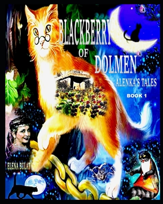 Blackberry of Dolmen: Alenka's Tales - Bulat, Elena, and Pankey, Elena