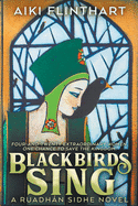 Blackbirds Sing: A Ruadhan Sidhe Origin Story