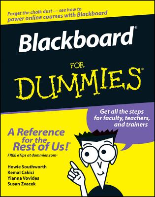 Blackboard for Dummies - Southworth, Howie, and Cakici, Kemal, and Vovides, Yianna