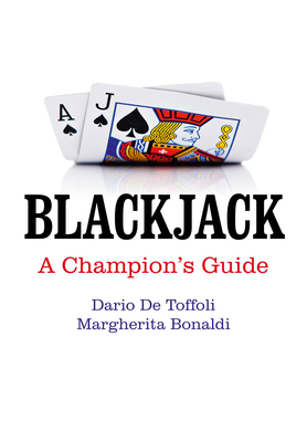 Blackjack - A Champion`s Guide - De Toffoli, Dario, and Bonaldi, Margherita