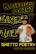 Blacklight Poetry: Book 1: Ghetto Poetry