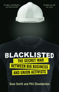 Blacklisted: The Secret War between Big Business and Union Activists