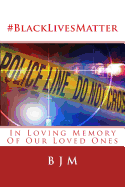 #Blacklivesmatter: In Loving Memory of Our Loved Ones