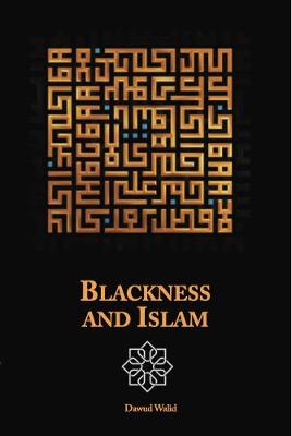 Blackness and Islam - Walid, Dawud