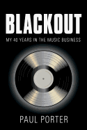 Blackout: My 40 Years in the Music Business