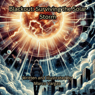 Blackout: Surviving the Solar Storm