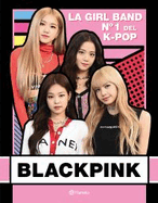 Blackpink: La Girl Band N? 1 del K- Pop