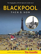 Blackpool: Then and Now