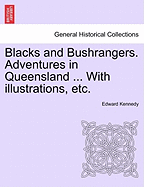 Blacks and Bushrangers. Adventures in Queensland ... with Illustrations, Etc.