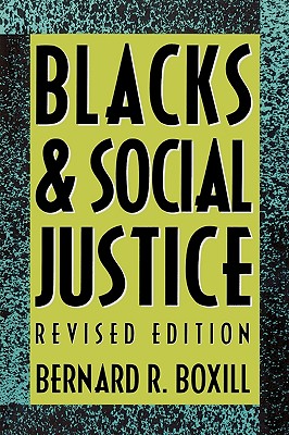 Blacks and Social Justice - Boxill, Bernard R