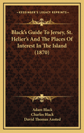 Black's Guide to Jersey, St. Helier's and the Places of Interest in the Island (1870)