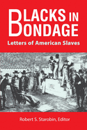 Blacks in Bondage: Letters of American Slaves