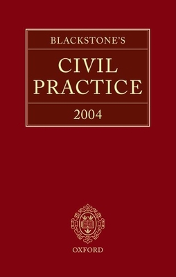 Blackstone's Civil Practice 2004 - Plant, Charles (Editor), and Rose, William (Editor), and Sime, Stuart (Editor)