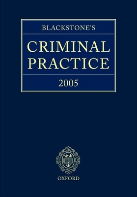 Blackstone's Criminal Practice 2005 - Murphy, Peter, LL. (Editor), and Stockdale, Eric (Editor)