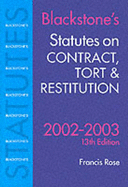Blackstone's Statutes on Contract, Tort & Restitution: 2002/2003