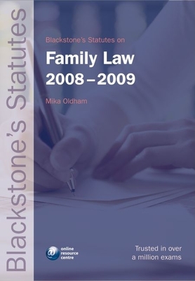 Blackstone's Statutes on Family Law 2008-2009 - Oldham, Mika (Editor)