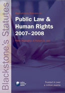 Blackstone's Statutes on Public Law and Human Rights 2007-2008