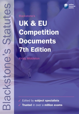 Blackstone's UK and EU Competition Documents - Middleton, Kirsty (Editor)