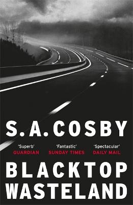 Blacktop Wasteland: the acclaimed and award-winning crime hit of the year - Cosby, S. A.