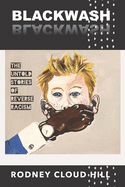 BlackWash: The Untold Stories of Reverse Racism