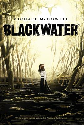 Blackwater: The Complete Saga - McDowell, Michael, and Ballingrud, Nathan (Introduction by)