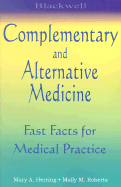 Blackwell's Complementary and Alternative Medicine: Fast Facts for Medical Practice - Herring, Mary (Editor), and Roberts, Molly (Editor)