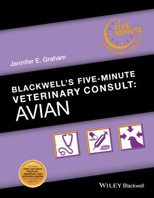 Blackwell's Five-Minute Veterinary Consult: Avian - Graham, Jennifer E. (Editor)