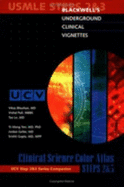 Blackwell's Underground Clinical Vignettes: Clinical Science Color Atlas Steps 2 & 3 - Bhushan, Vikas, M.D., and Pall, Vishal, and Le, Tao, M.D.