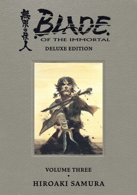 Blade of the Immortal Deluxe Volume 3 - Lewis, Dana (Translated by), and Smith, Toren (Translated by), and Saito, Tomoko (Translated by)