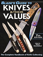 Blade's Guide to Knives & Their Values - Shackleford, Steve (Editor)