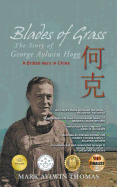 Blades of Grass: The Story of George Aylwin Hogg
