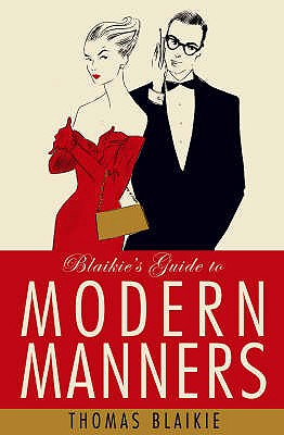 Blaikie's Guide to Modern Manners - Blaikie, Thomas