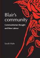 Blair's Community: Communitarian Thought and New Labour