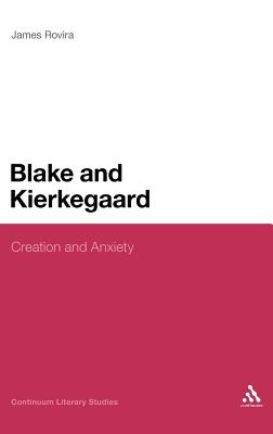 Blake and Kierkegaard: Creation and Anxiety - Rovira, James