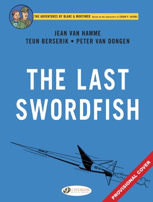 Blake & Mortimer Vol. 28: The Last Swordfish - Hamme, Jean Van