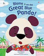 Blame It On The Great Blue Panda!